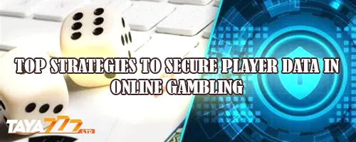Top Strategies to Secure Player Data in Online Gambling